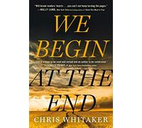 Chris Whitaker We Begin at the End (Copertina rigida)