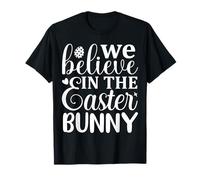 We Believe in The Easter Bunny Family Kids Easter Fun Maglietta