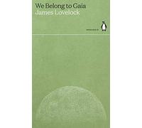 We Belong to Gaia: James Lovelock