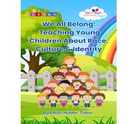 We Belong Together: Teaching Young Children About Race, Culture, Identify: A gentle, inclusive guide with activities, stories, and signs to build empathy and belonging.