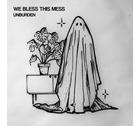 We Bless This Mess - Unburden (10')