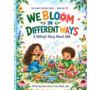 We Bloom in Different Ways: A Sibling's Story about ABA