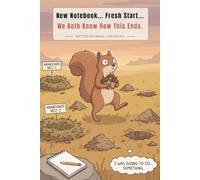 We Both Know How This Ends: ADHD Squirrel Gift for Women, Men and Teens | Dot Grid 6x9 120 Pages