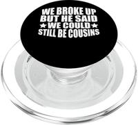 We Broke Up But He Said We Could Still Be Cousins_- PopSockets PopGrip per MagSafe