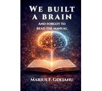 We built a brain and forgot to read the manual