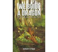 We Built a Dragon