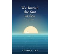 We Buried the Sun at Sea