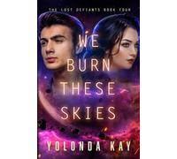 We Burn These Skies: A New Adult Space Opera Dystopian SciFi Novel