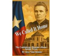 We Called It Home: The Confederate Woman's Home, Austin, Texas