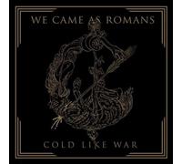 We Came As Romans - Cold Like War