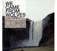 We Came From Wolves - Cope