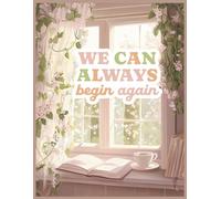 We Can Always Begin Again: A Faith-Based Journal for Young Professionals Starting Fresh