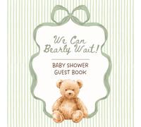 We Can Bearly Wait! Baby Shower Guest Book: Green Striped Teddy Bear Celebration Memory Keepsake for Guests to Sign-In, Record Predictions, Newborn ... & Photos/Memories Pages to Welcome New Infant