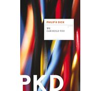 Philip K Dick – We Can Build You – Abraham Lincoln, robot e filosofia – Tascabile