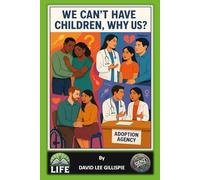 WE CAN’T HAVE CHILDREN, WHY US?