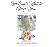 We Can't Wait to Meet You: Little Baby to Be