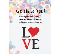 We Chose YOU!: A Story of Adoption, God’s Timing, and Unconditional Love