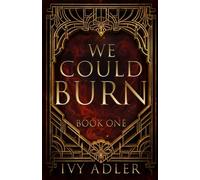 We Could Burn: The Lux Series - Book One