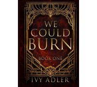 We Could Burn: The Lux Series - Book One