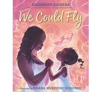 We Could Fly: From Grammy Award winner Rhiannon Giddens, a mesmerising tale of love and resilience for sharing on Mother's Day