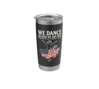 We Dance Because We Are Free 250 1776 2026 Bicchiere termico in acciaio inox doppia parete