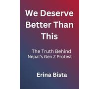 We Deserve Better Than This: The Truth Behind Nepal’s Gen Z Protest