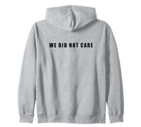 We Did Not Care - Funny Sarcastic Attitude Quote Text Felpa con Cappuccio