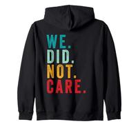 We Did Not Care Funny Sarcastic Quote Grunge Vintage Felpa con Cappuccio