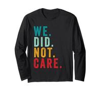 We Did Not Care Funny Sarcastic Quote Grunge Vintage Maglia a Manica