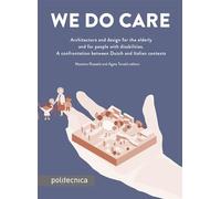 Libri We Do Care. Architecture And Design For The Elderly And For People With Di
