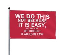 We do this not because it is easy Flag banner esterno 1,2 x 1,8 m