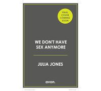 We Don’t Have Sex Anymore: The hilarious and relatable new must-read romcom for summer 2026!