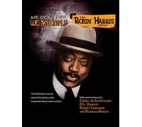 We Don't Die We Multiply: Robin Harris Story