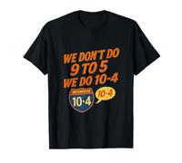 We Don't Do 9 to 5, We Do 10-4 Trucker Design Maglietta