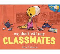 Ryan T. Higgins We Don't Eat Our Classmates (Copertina rigida)