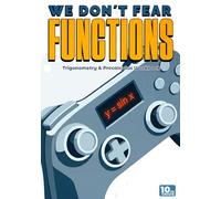 We Don't Fear Functions: Trigonometry & Precalculus Workbook - Grade 10: Algebra 2 & Math Book for 10th Grade High School Students