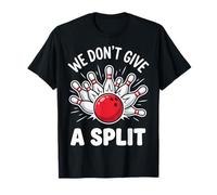 We Don't Give A Split Lega di Bowling Abbinamento Maglietta