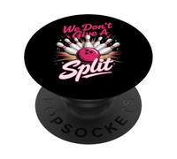 We Don't Give A Split Lega Di Bowling Abbinamento PopSockets PopGrip Adesivo