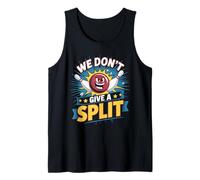 We Dont Give A Split Shirt Funny Bowling Articolo League Bowl Canotta