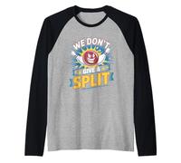We Dont Give A Split Shirt Funny Bowling Articolo League Bowl Maglia con Maniche Raglan