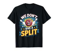 We Dont Give A Split Shirt Funny Bowling Articolo League Bowl Maglietta