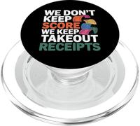 WE DON'T KEEP SCORE WE KEEP TAKEOUT RECEIPTS PopSockets PopGrip per MagSafe