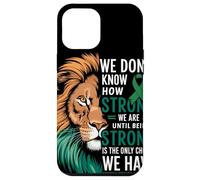 We Dont Know How Strong We Are Until Strong Is Mental Health Custodia per iPhone 12 Pro Max
