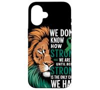 We Dont Know How Strong We Are Until Strong Is Mental Health Custodia per iPhone 16
