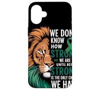 We Dont Know How Strong We Are Until Strong Is Mental Health Custodia per iPhone 16 Plus