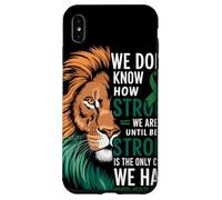 We Dont Know How Strong We Are Until Strong Is Mental Health Custodia per iPhone XS Max