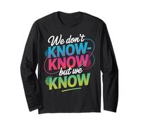 We Don't Know Know But We Know Funny Retro Citazione Maglia a Manica