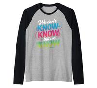 We Don't Know Know But We Know Funny Retro Citazione Maglia con Maniche Raglan
