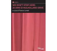 We don't stop here: 20 anni di Mulholland Drive