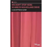 We don't stop here: 20 anni di Mulholland Drive